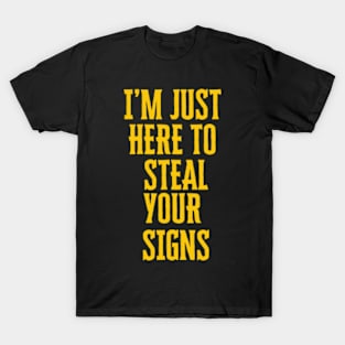 Im Just Here To Steal Your Signs Michigan T-Shirt